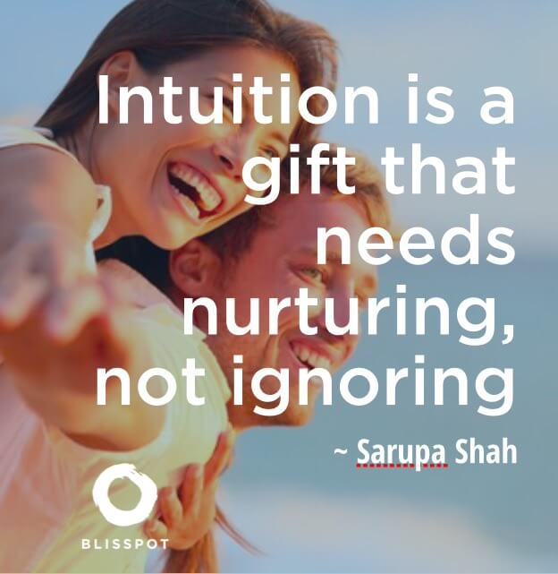 Intuition is a gift that needs nurturing, not ignoring.