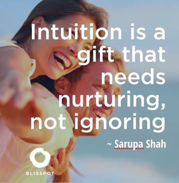 Intuition is a gift that needs nurturing, not ignoring.