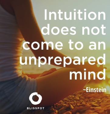 Intuition does not come to an unprepared mind.