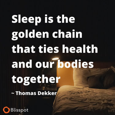 Sleep is the golden chain that ties health and our bodies together