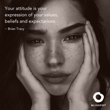 Your attitude is your expression of your values, beliefs and expectations.