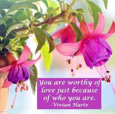 You are worthy of love just because of who you are