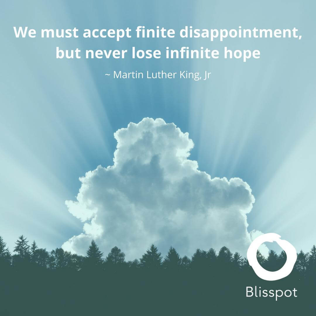 We must accept finite disappointment, but never lose infinite hope.