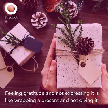 Feeling gratitude and not expressing it is like wrapping a present and not giving it