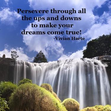 Persevere to Make Your Dreams Come True