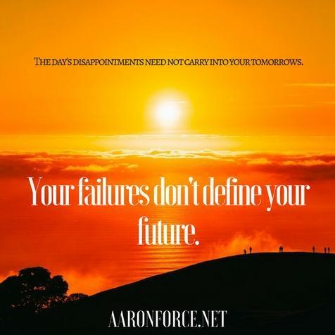 Your failures don't define your future