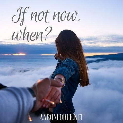 If not now, when?
