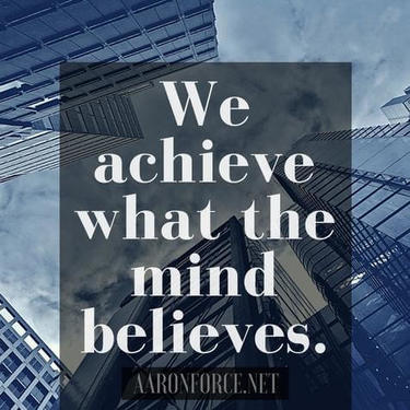 We achieve what the mind believes