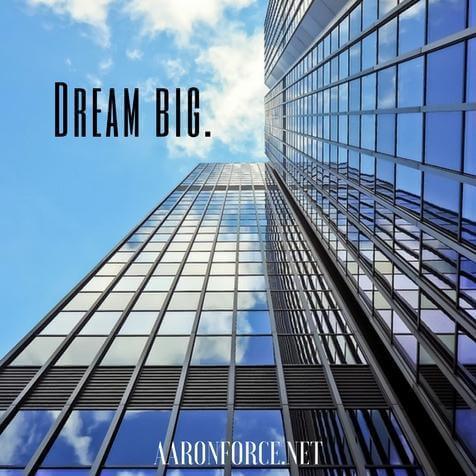Dream Big