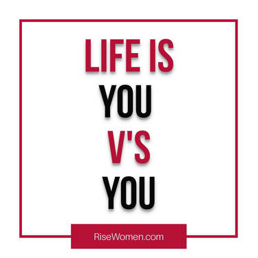 Life is you vs you.