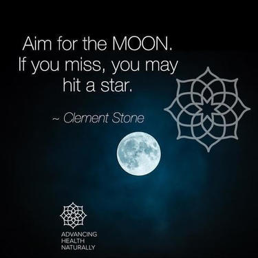 Aim for the moon. If you miss, you may hit a star.