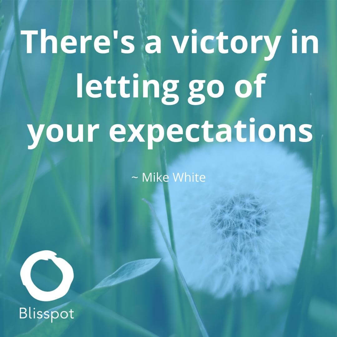 There's a victory in letting go of your expectations