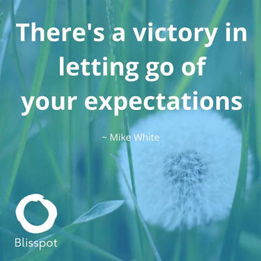 There's a victory in letting go of your expectations